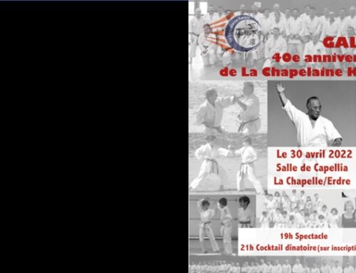 GALA du 40e anniversaire de La Chapelaine Karaté le samedi 30 avril 2022